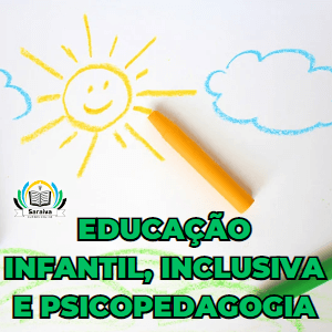 EDUCAÇÃO INFANTIL, INCLUSIVA E PSICOPEDAGOGIA 80h